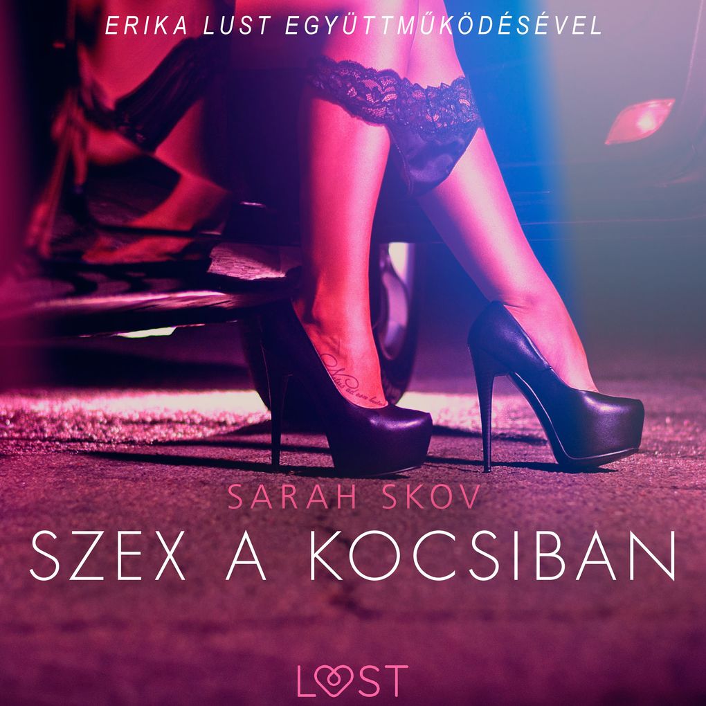 Produktbild: Szex a kocsiban - Szex és erotika | Sarah Skov