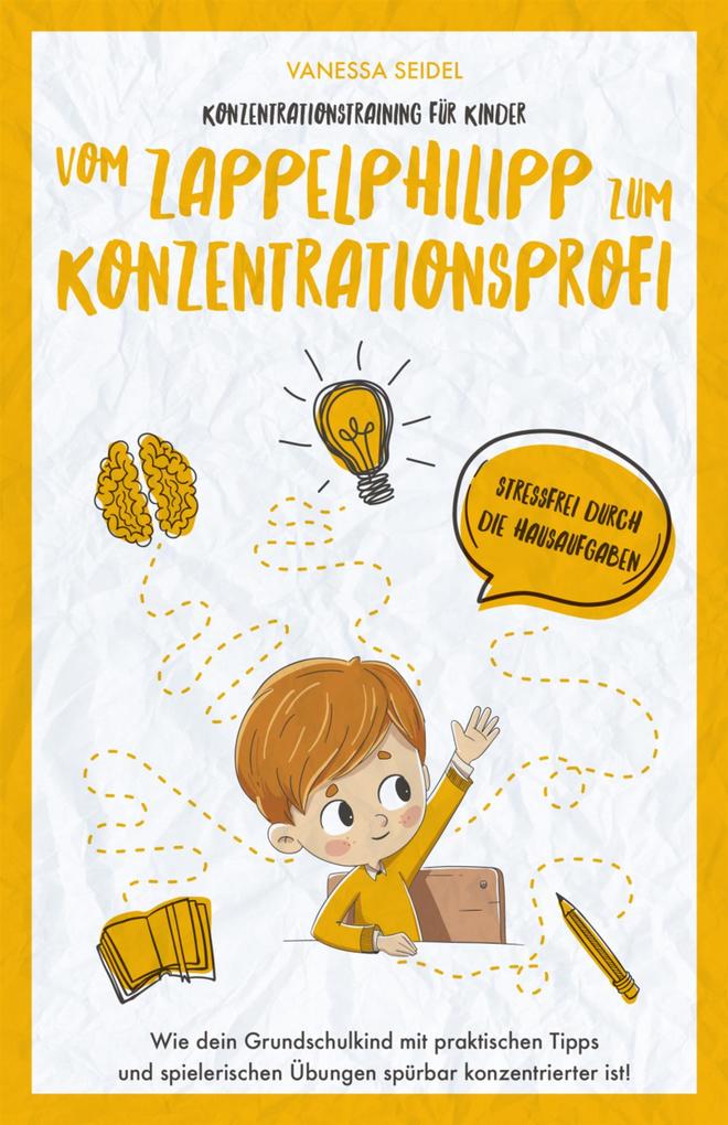 Produktbild: Konzentrationstraining für Kinder - Vom Zappelphilipp zum Konzentrationsprofi | Vanessa Seidel