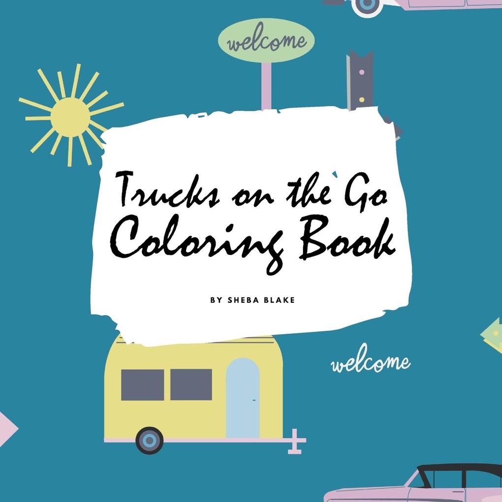 Trucks on the Go Coloring Book for Children (8.5x8.5 Coloring Book / Activity Book) als Taschenbuch