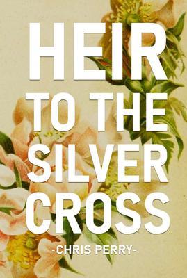 Produktbild: Heir to the Silver Cross | Chris Perry