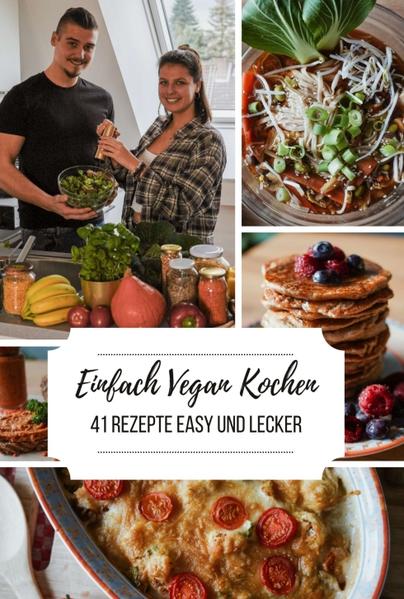 Produktbild: Einfach Vegan Kochen - 41 Rezepte Easy und Lecker | Laura-Lee Timmler, Sascha Timmler