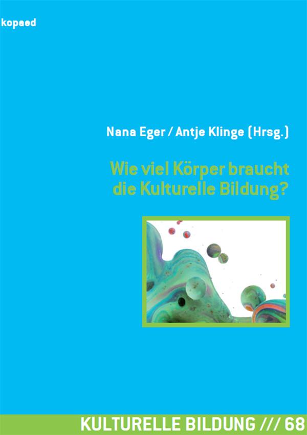 Produktbild: Wie viel Körper braucht die Kulturelle Bildung?