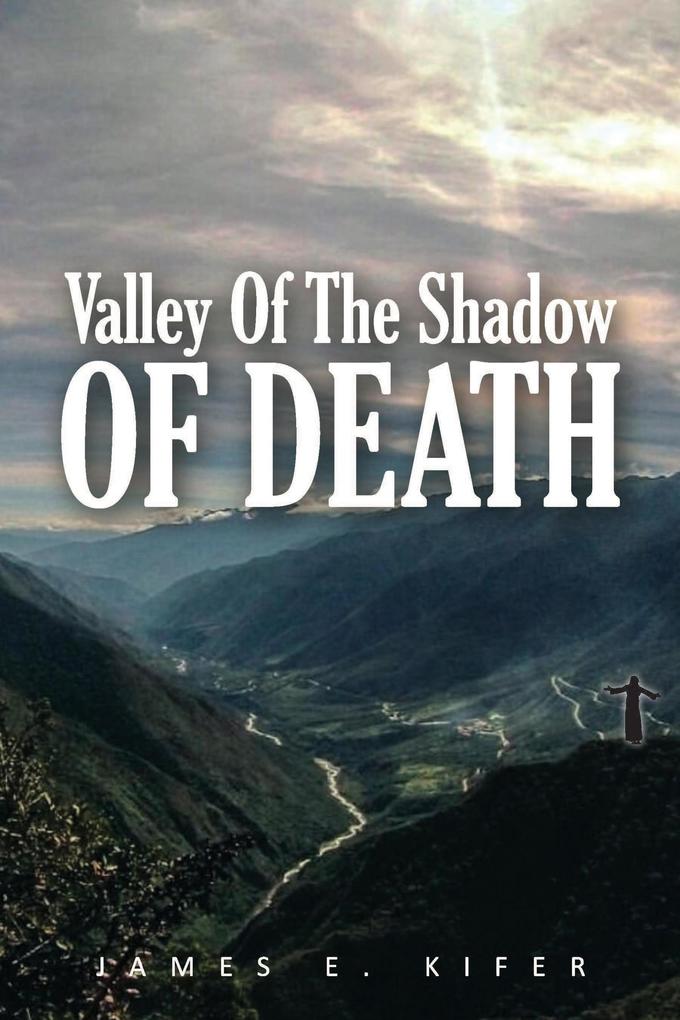 Produktbild: Valley of the Shadow of Death | James E. Kifer
