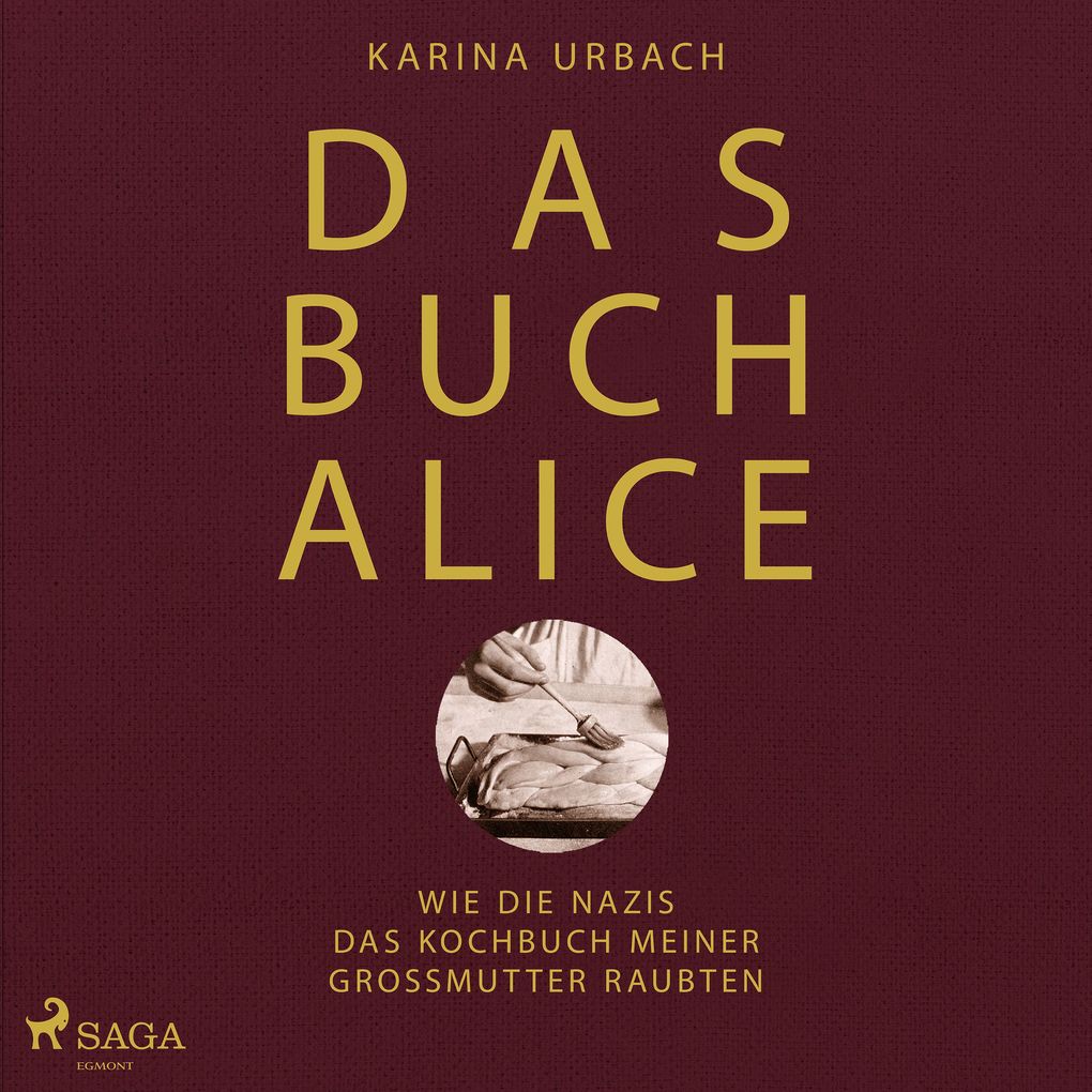 Produktbild: Das Buch Alice: Wie die Nazis das Kochbuch meiner Großmutter raubten | Dr. Karina. Urbach