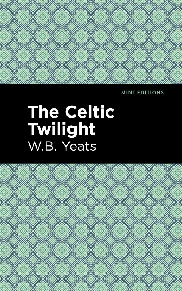 Produktbild: The Celtic Twilight | William Butler Yeats