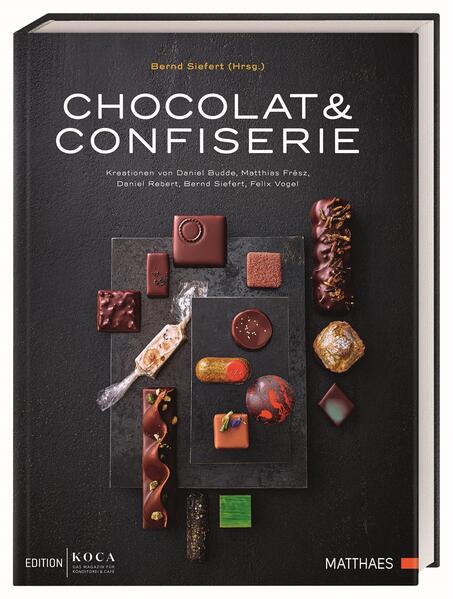 Produktbild: Chocolat & Confiserie | Bernd Siefert, Felix Vogel, Daniel Rebert, Daniel Budde