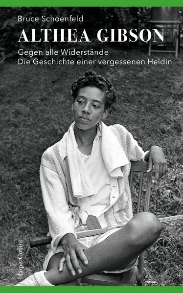 Produktbild: Althea Gibson - Gegen alle Widerstände. Die Geschichte einer vergessenen Heldin | Bruce Schoenfeld