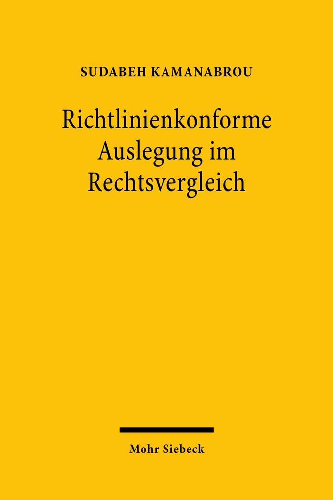 Produktbild: Richtlinienkonforme Auslegung im Rechtsvergleich | Sudabeh Kamanabrou