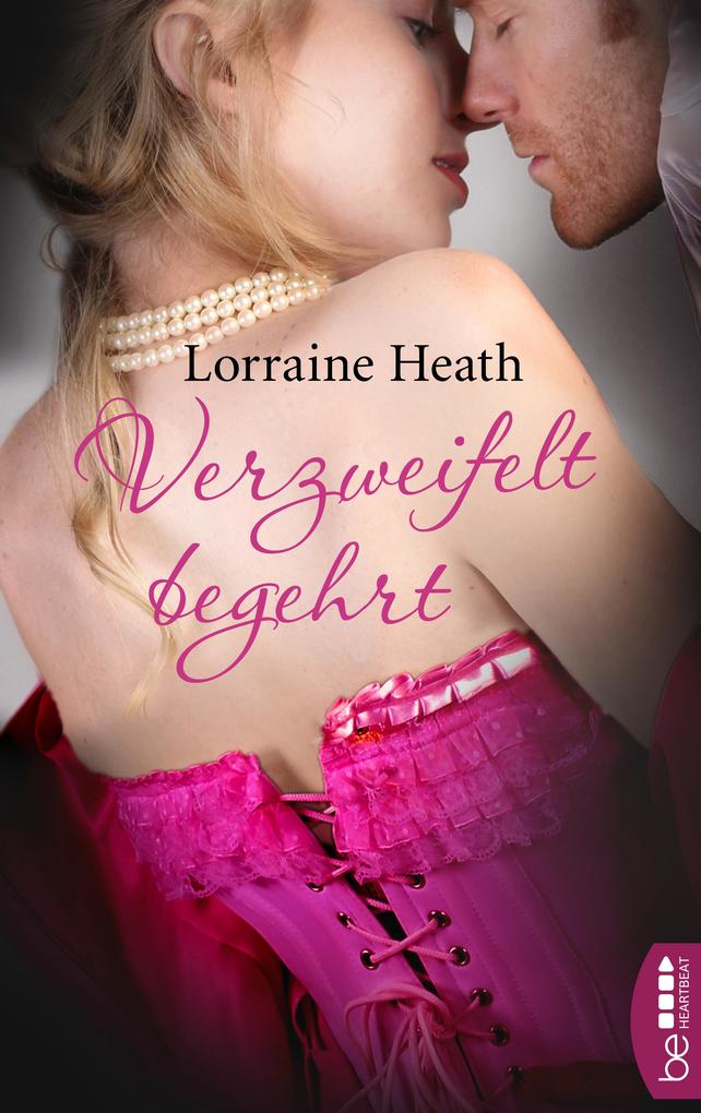 Produktbild: Verzweifelt begehrt | Lorraine Heath