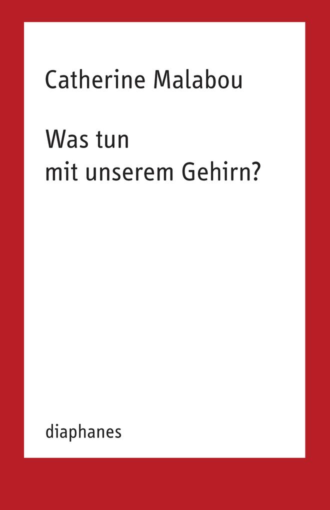 Produktbild: Was tun mit unserem Gehirn? | Catherine Malabou