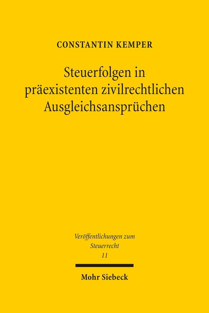 Produktbild: Steuerfolgen in präexistenten zivilrechtlichen Ausgleichsansprüchen | Constantin Kemper