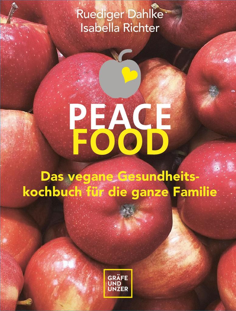 Produktbild: Peace Food - Das vegane Gesundheitskochbuch für die ganze Familie | Ruediger Dahlke, Isabella Richter