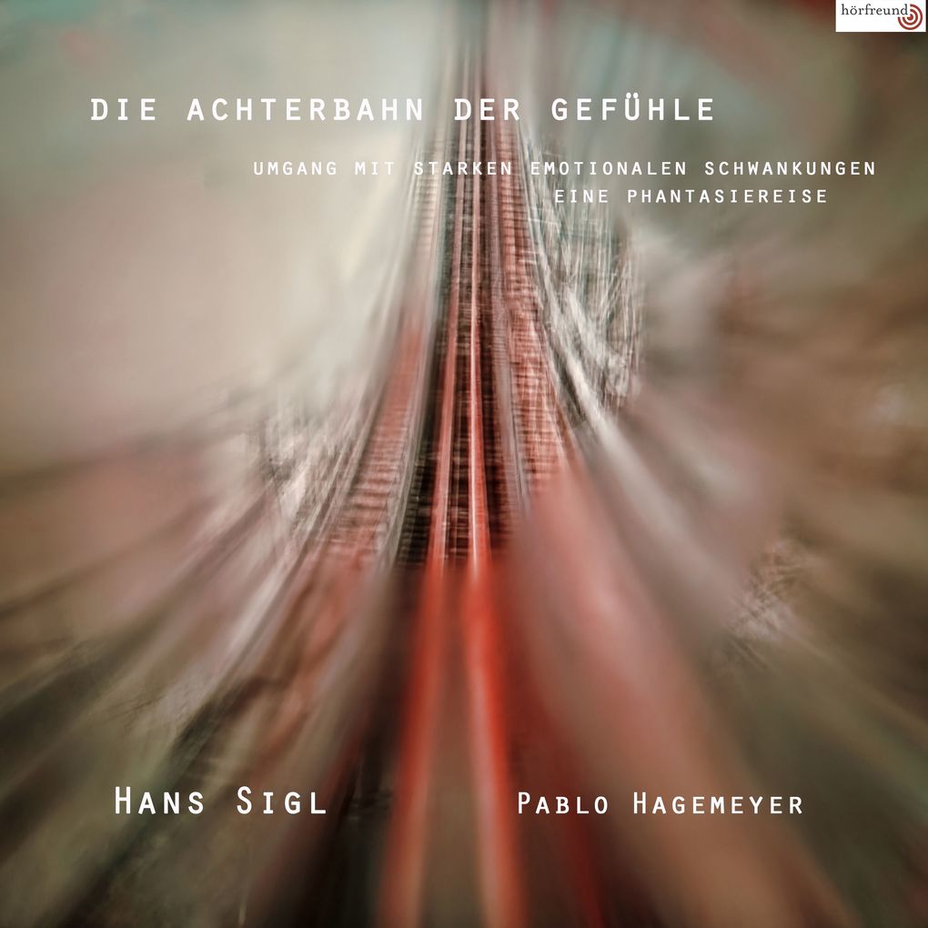 Produktbild: Die Achterbahn der Gefühle | Pablo Hagemeyer, Hans Sigl