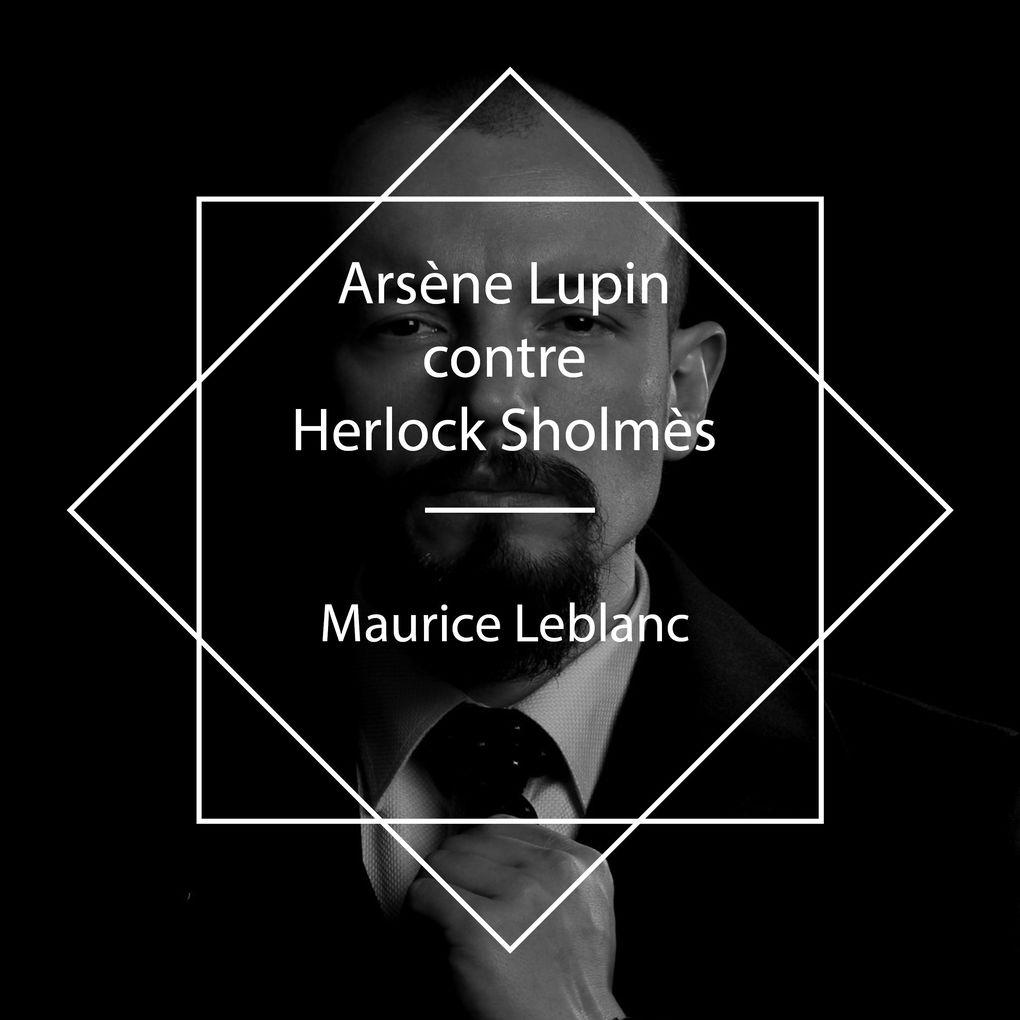 Produktbild: Arsène Lupin contre Herlock Sholmès | Maurice Leblanc
