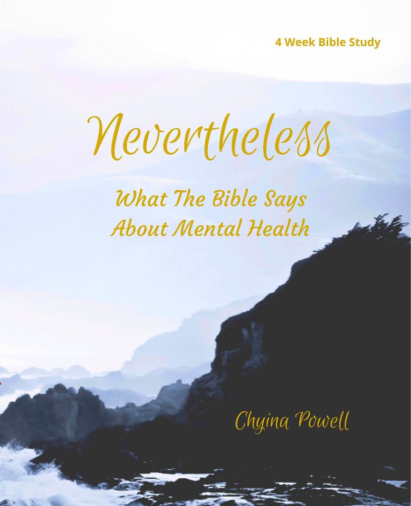Nevertheless: What The Bible Says About Mental Health als eBook epub