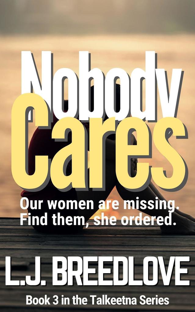 Produktbild: Nobody Cares (Talkeetna, #3) | L. J. Breedlove