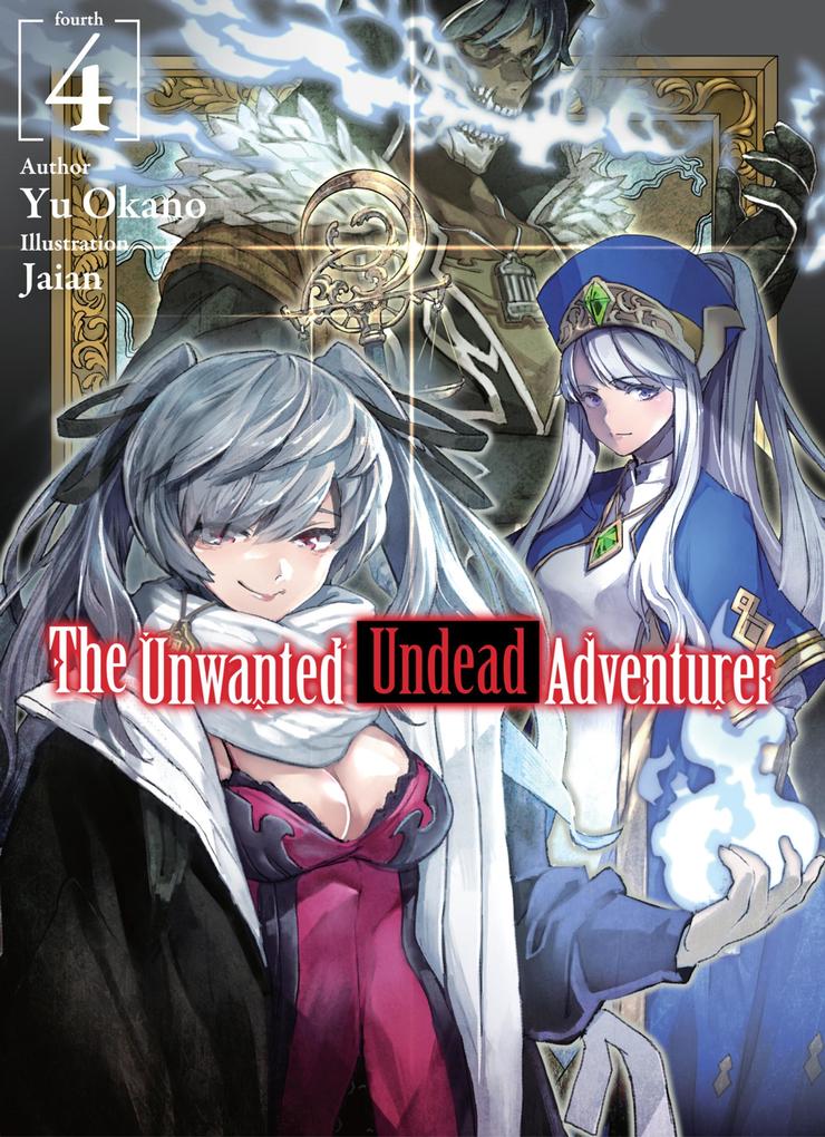 Produktbild: The Unwanted Undead Adventurer: Volume 4 | Yu Okano