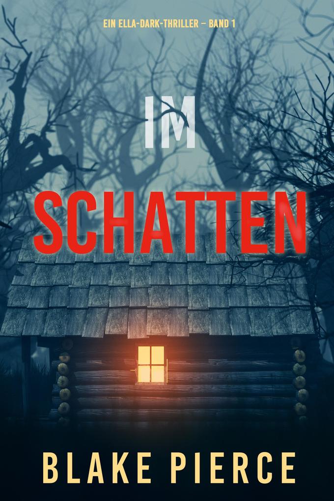 Produktbild: Im Schatten (Ein Ella-Dark-Thriller - Band 1) | Blake Pierce