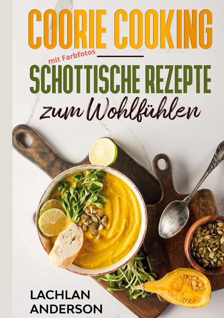 Produktbild: Coorie Cooking - Schottische Rezepte zum Wohlfühlen | Lachlan Anderson