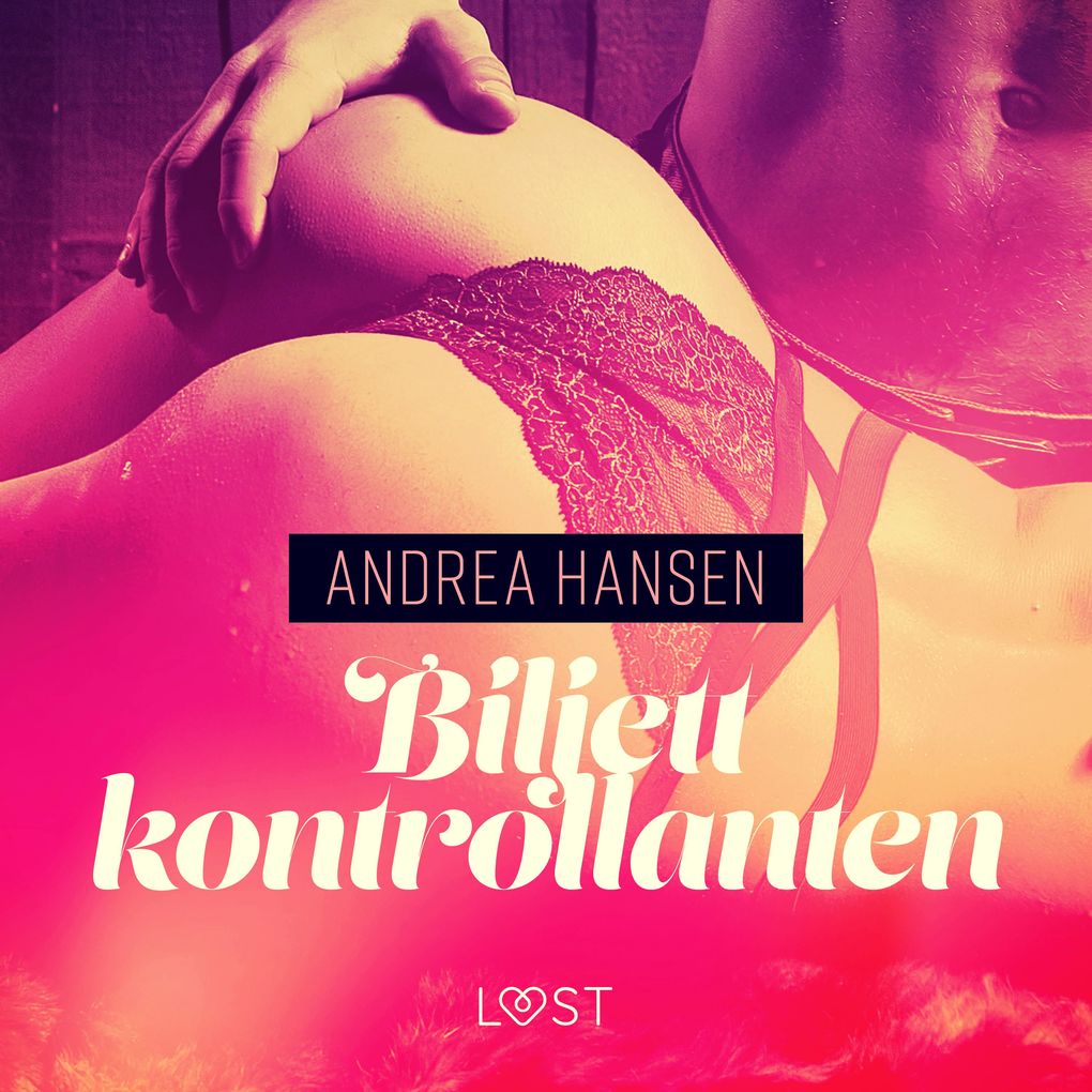 Produktbild: Biljettkontrollanten - erotisk novell | Andrea Hansen