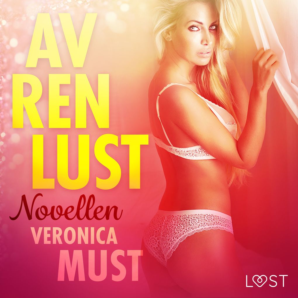 Produktbild: Av ren lust: Novellen | Veronica Must