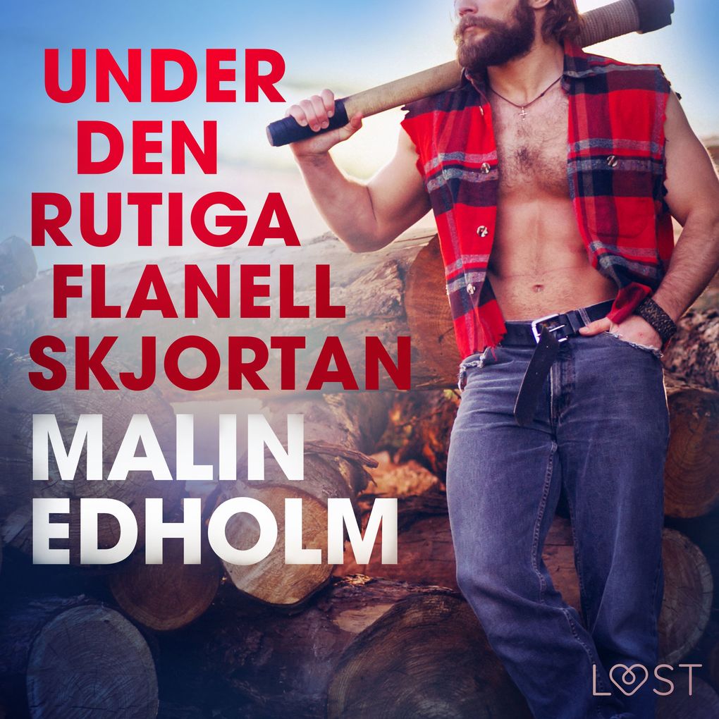 Produktbild: Under den rutiga flanellskjortan - erotisk novell | Malin Edholm