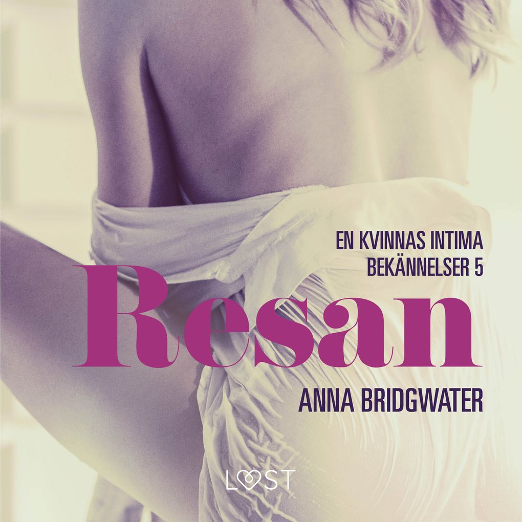 Produktbild: Resan - en kvinnas intima bekännelser 5 | Anna Bridgwater