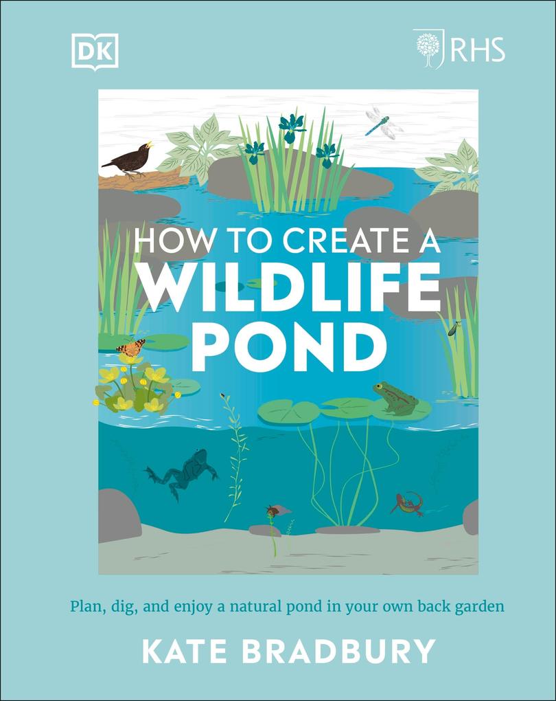 Produktbild: RHS How to Create a Wildlife Pond | Kate Bradbury