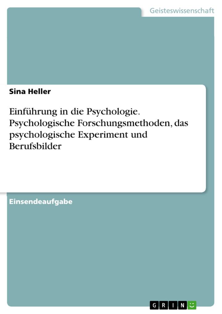 Produktbild: Einführung in die Psychologie. Psychologische Forschungsmethoden, das psychologische Experiment und Berufsbilder | Sina Heller