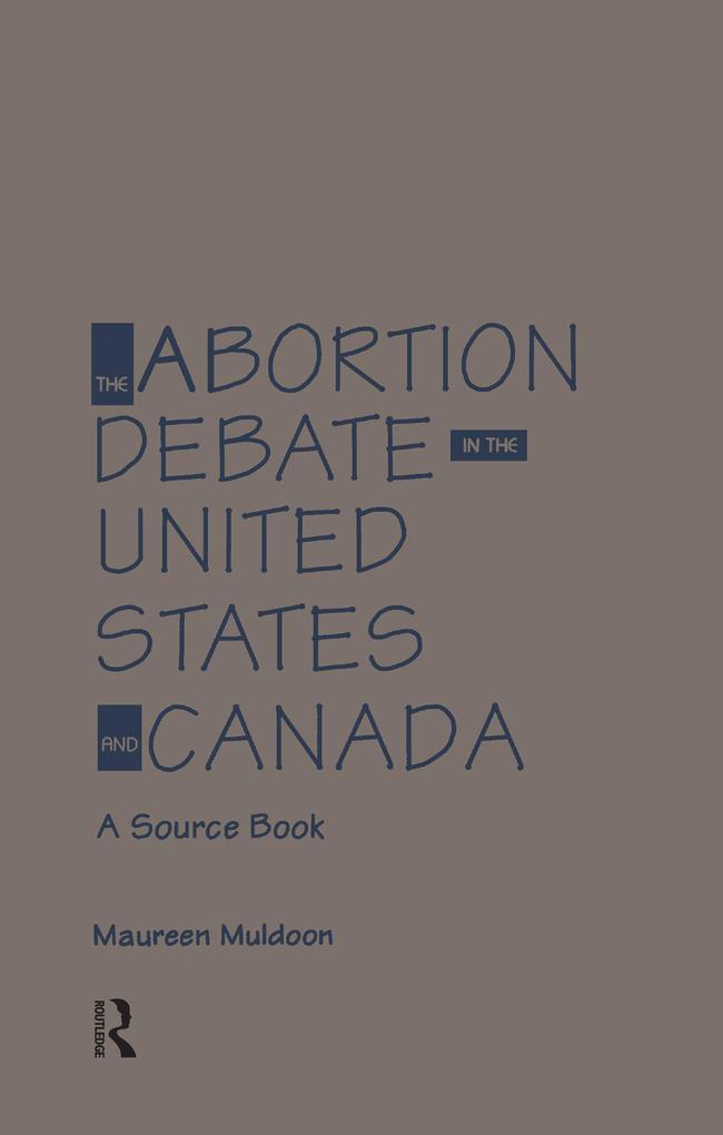 The Abortion Debate in the United States and Canada als eBook epub