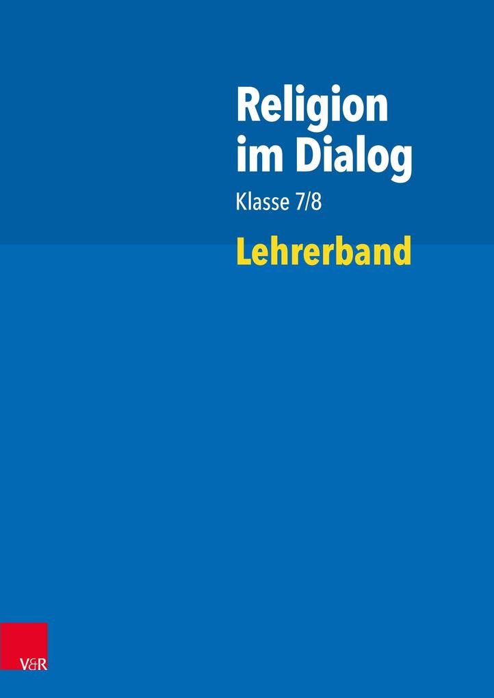 Produktbild: Religion im Dialog Klasse 7/8 | Susanne Bürig-Heinze, Josef Fath, Rainer Goltz, Christiane Rösener, Beate Wenzel