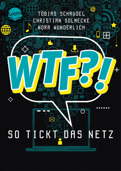 Produktbild: WTF?! So tickt das Netz | Tobias Schrödel, Nora Wunderlich, Christian Solmecke