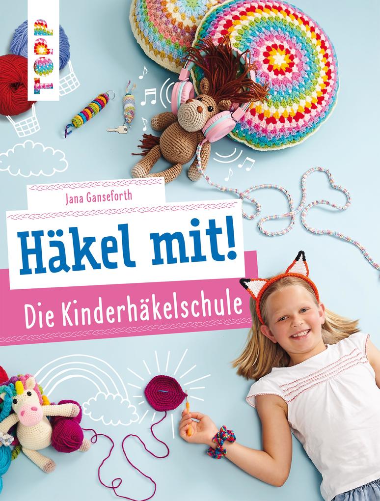 Produktbild: Häkel mit! Die Kinderhäkelschule | Jana Ganseforth