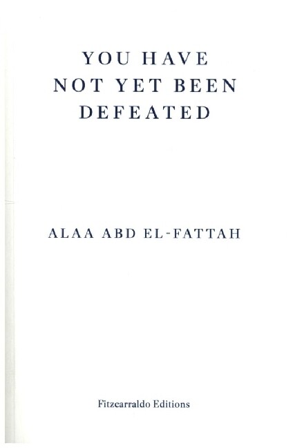 Produktbild: You Have Not Yet Been Defeated | Alaa Abd El-Fattah