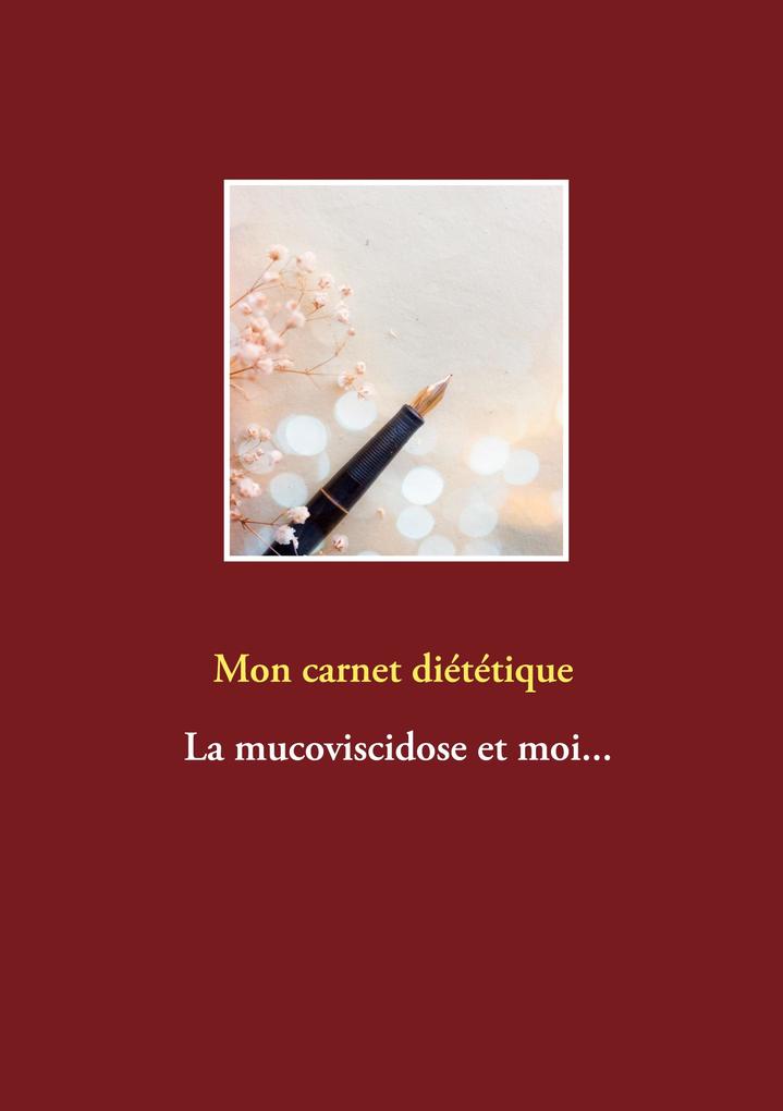 Produktbild: Mon carnet diététique : la mucoviscidose et moi... | Cédric Menard