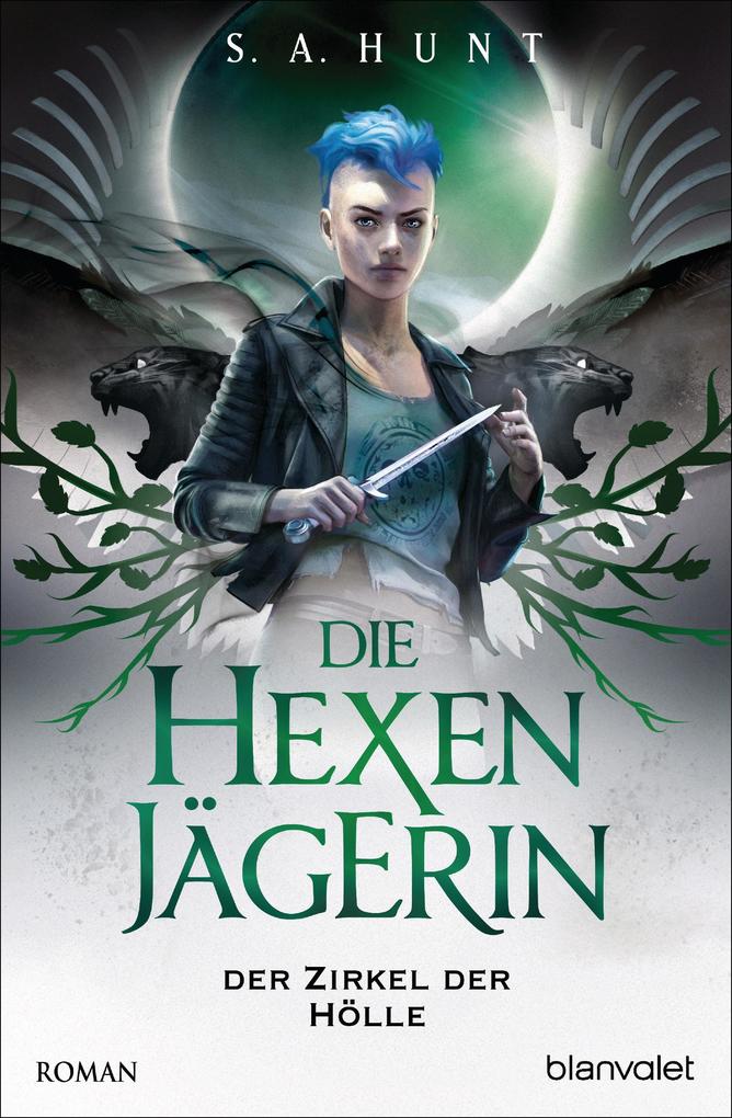 Produktbild: Die Hexenjägerin - Der Zirkel der Hölle | S. A. Hunt