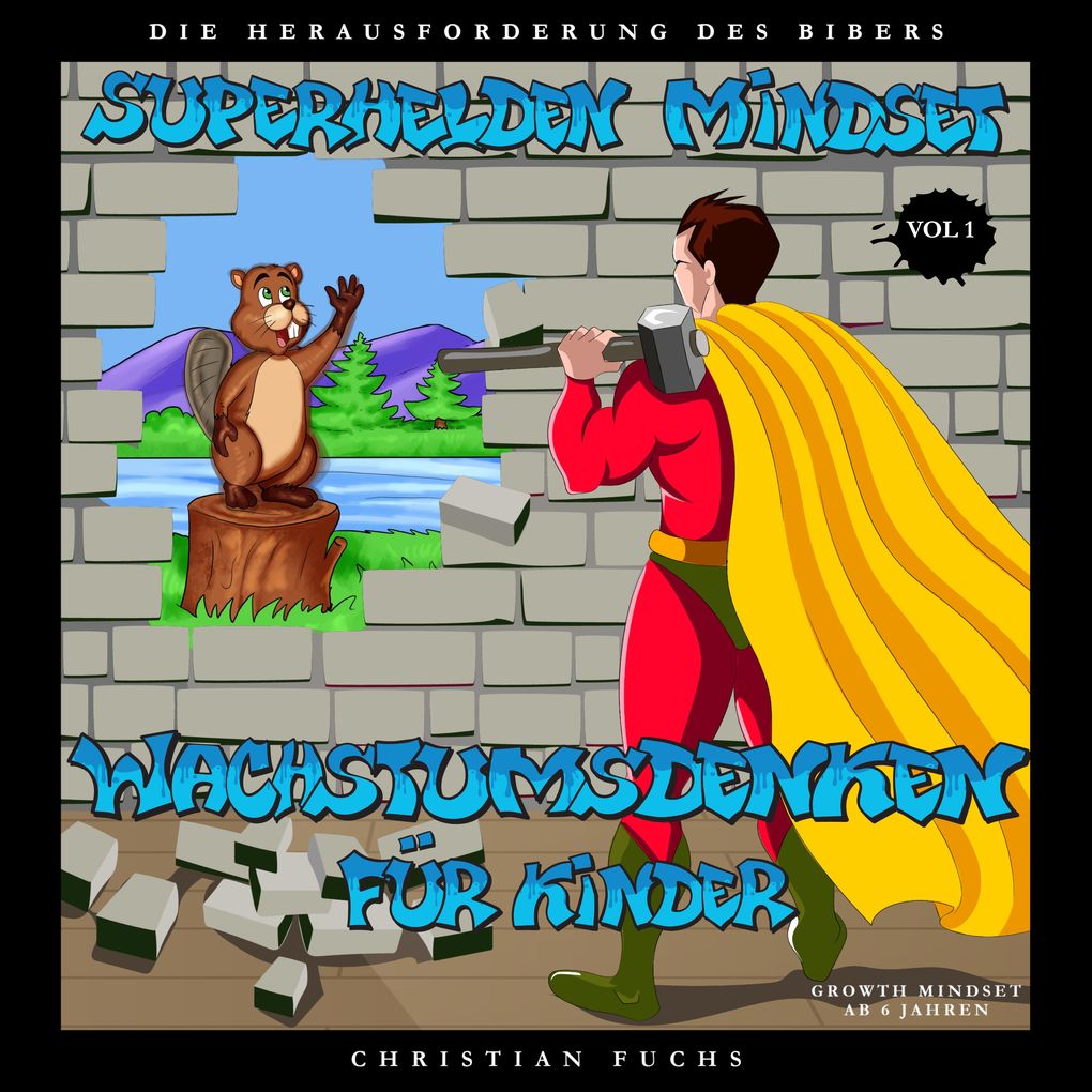 Produktbild: Superhelden Mindset - Wachstumsdenken für Kinder, Vol. 1 | Christian Fuchs