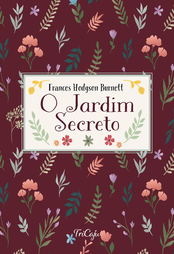 Produktbild: O jardim secreto | Frances Hodgson Burnett