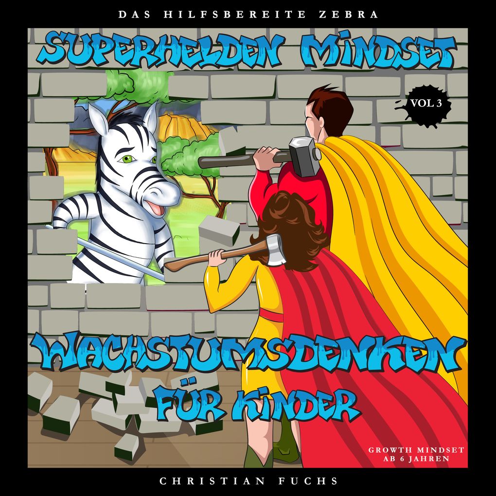 Produktbild: Superhelden Mindset - Wachstumsdenken für Kinder, Vol. 3 | Christian Fuchs