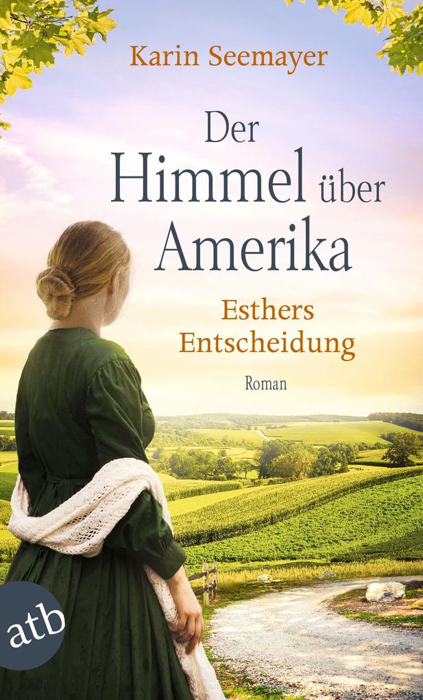 Produktbild: Der Himmel über Amerika - Esthers Entscheidung | Karin Seemayer