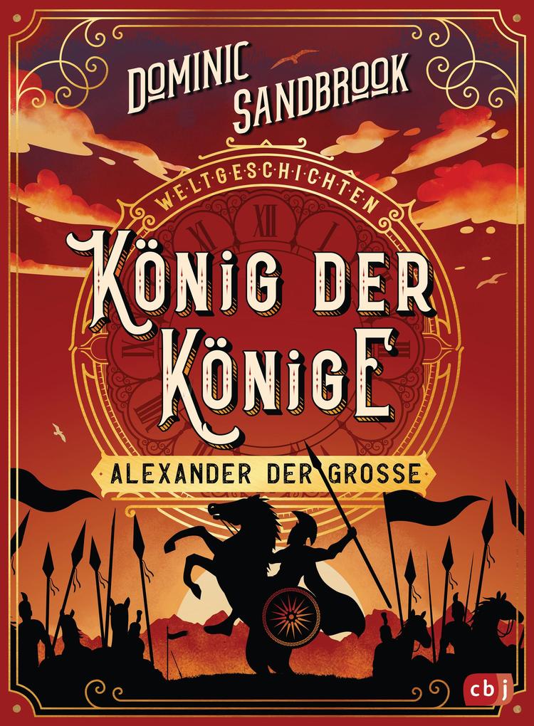 Produktbild: Weltgeschichte(n) - König der Könige: Alexander der Große | Dominic Sandbrook