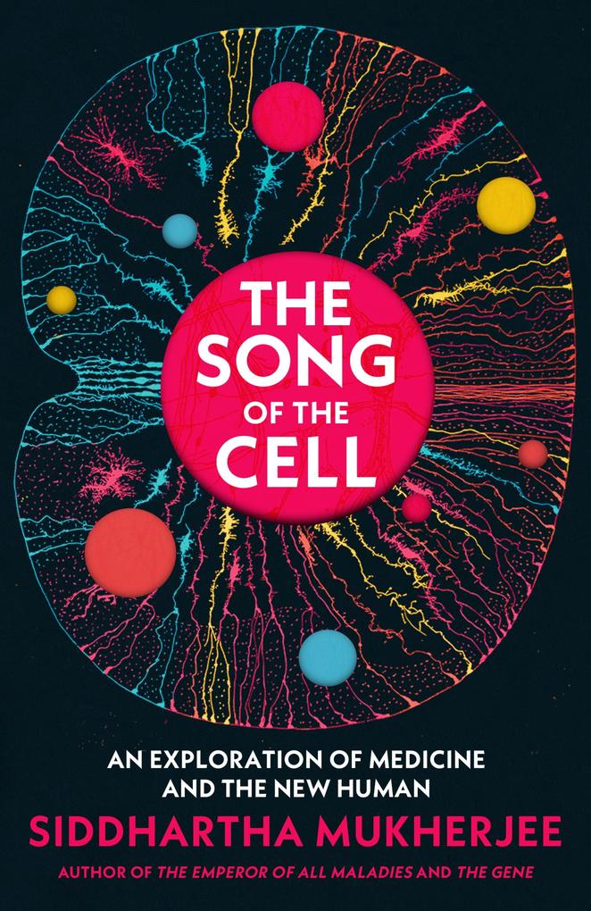 Produktbild: The Song of the Cell | Siddhartha Mukherjee
