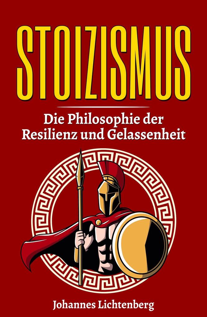 Produktbild: STOIZISMUS - Die Philosophie der Resilienz und Gelassenheit | Johannes Lichtenberg