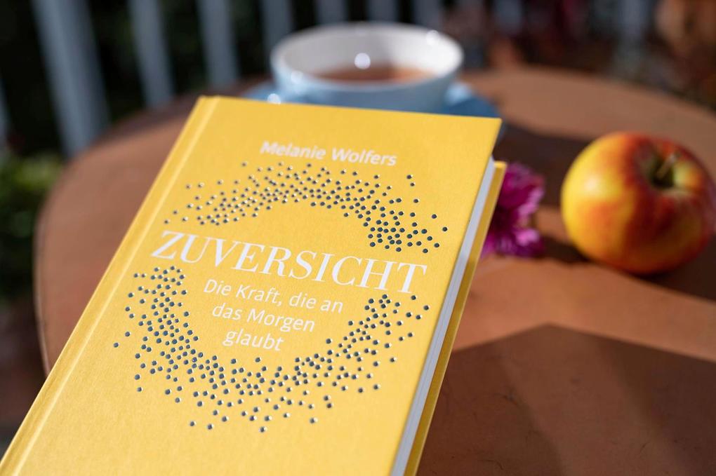 Weitere Ansicht: Zuversicht - Die Kraft, die an das Morgen glaubt | Melanie Wolfers