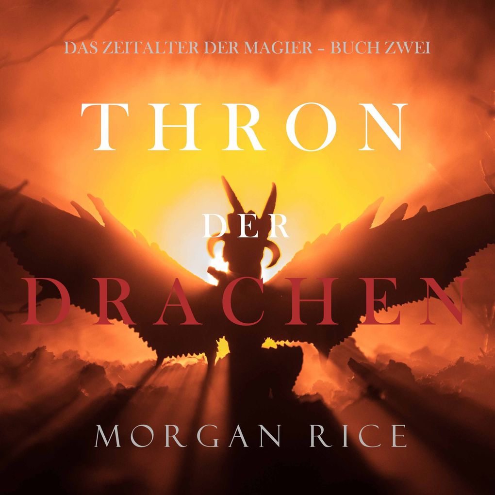 Produktbild: Thron der Drachen (Das Zeitalter der Magier Buch Zwei) | Morgan Rice