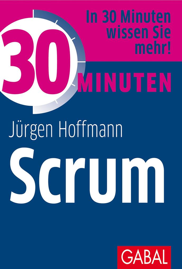 Produktbild: 30 Minuten Scrum | Jürgen Hoffmann