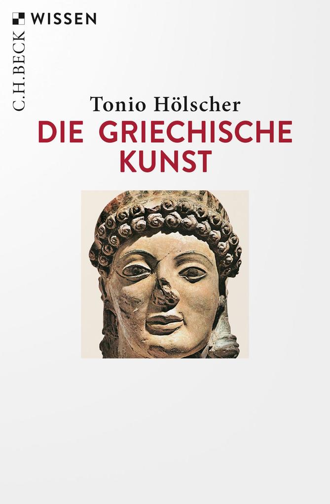 Produktbild: Die griechische Kunst | Tonio Hölscher