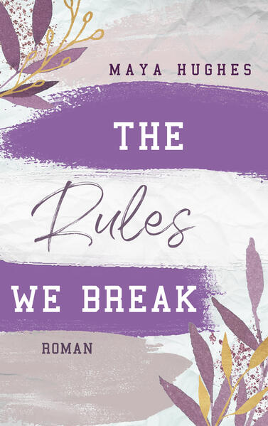 Produktbild: The Rules We Break | Maya Hughes