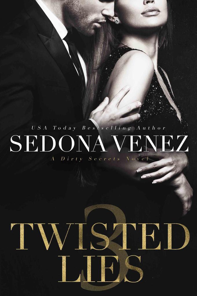 Produktbild: Twisted Lies 3 (Dirty Secrets, #3) | Sedona Venez