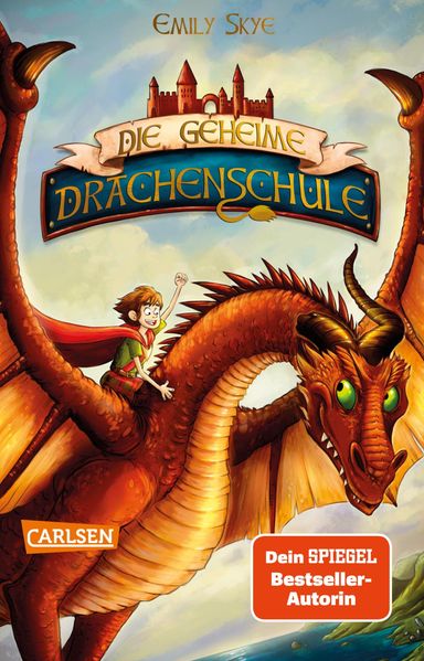 Produktbild: Die geheime Drachenschule 1: Die geheime Drachenschule | Emily Skye